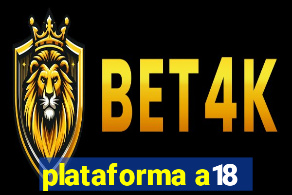 plataforma a18